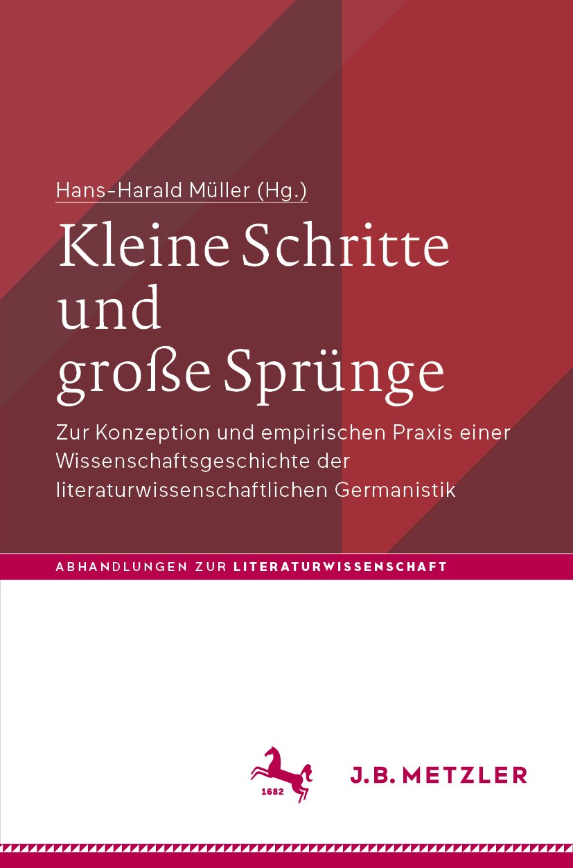 Abhandlungen zur Literaturwissenschaft: Zur Konzeption und empirischen Praxis einer Wissenschaftsgeschichte der literaturwissenschaftlichen Germanistik