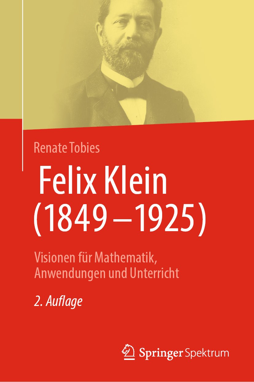 Felix Klein (1849–1925): Visionen für Mathematik, Anwendungen und Unterricht