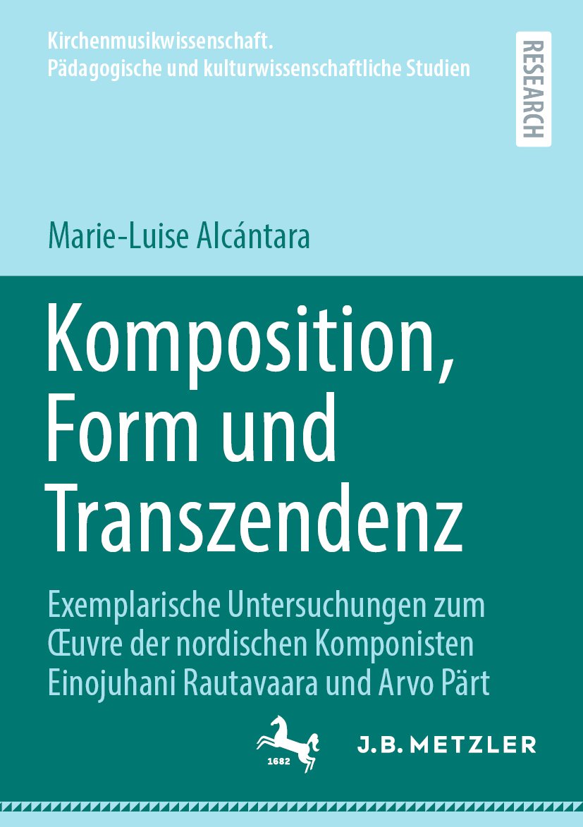 Kirchenmusikwissenschaft. Pädagogische und kulturwissenschaftliche Studien: Exemplarische Untersuchungen zum Œuvre der nordischen Komponisten Einojuhani Rautavaara und Arvo Pärt