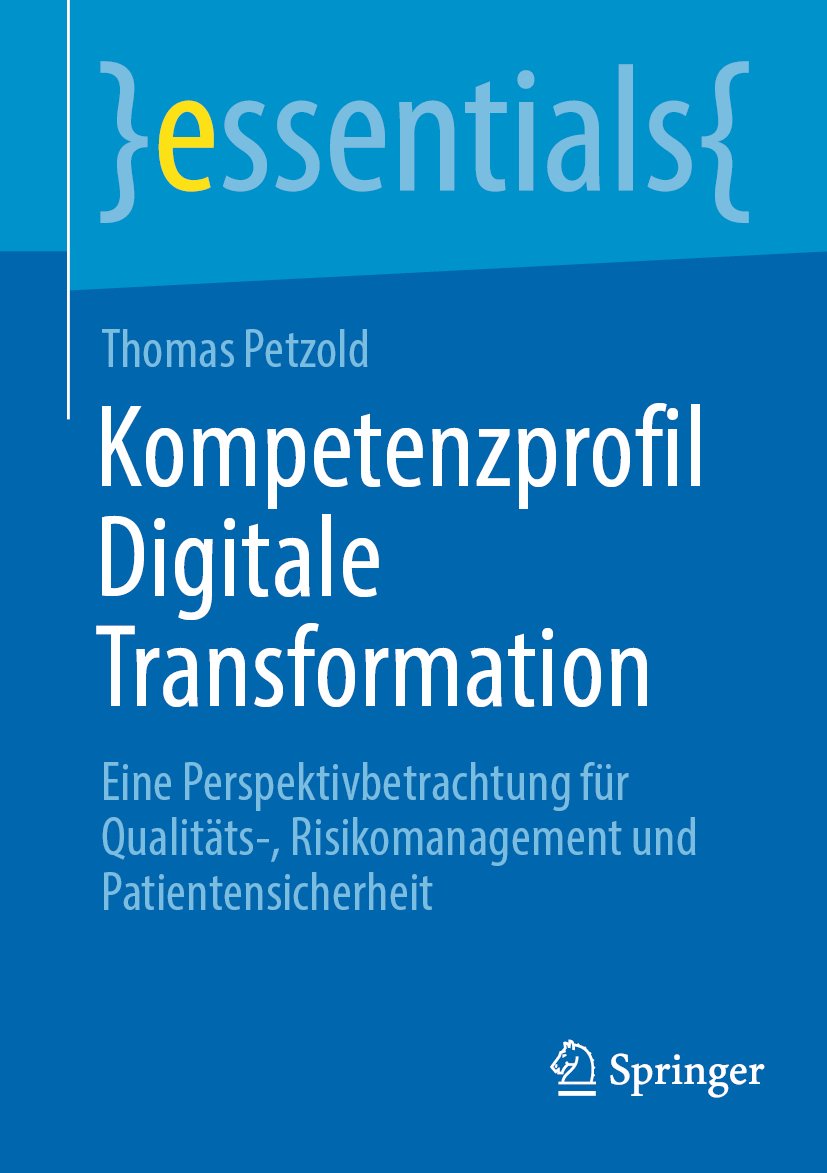 essentials: Eine Perspektivbetrachtung für Qualitäts-, Risikomanagement und Patientensicherheit