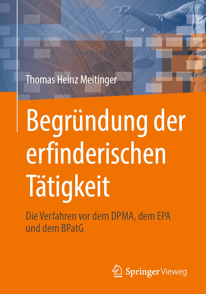 Begründung der erfinderischen Tätigkeit: Die Verfahren vor dem DPMA, dem EPA und dem BPatG