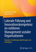 Laterale Führung und Innovationskompetenz im mittleren Management sozialer Organisationen: Konzepte, Handlungsempfehlungen und Fallstudien