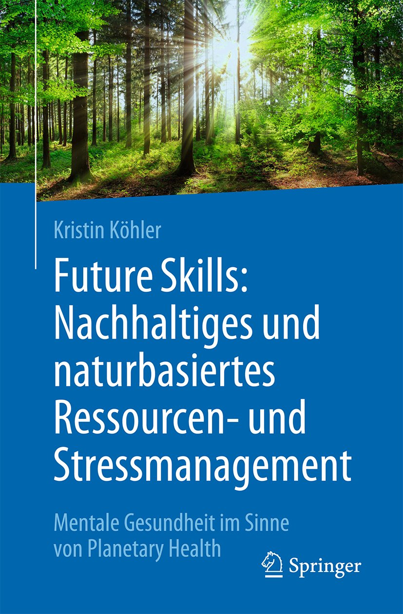 Future Skills: Nachhaltiges und naturbasiertes Ressourcen- und Stressmanagement