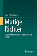 Mutige Richter: Dreizehn Erzählungen über Helden des Rechts