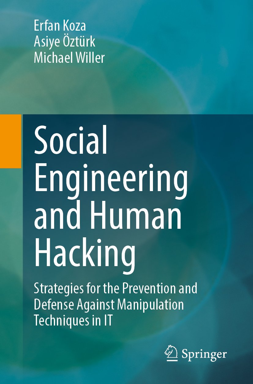 Social Engineering and Human Hacking: Strategies for the Prevention and Defense Against Manipulation Techniques in IT
