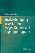 Strafverteidigung in Verfahren wegen Kinder- und Jugendpornografie