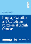 Language Variation and Attitudes in Postcolonial English Contexts