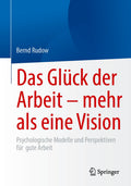 Das Glück der Arbeit – mehr als eine Vision