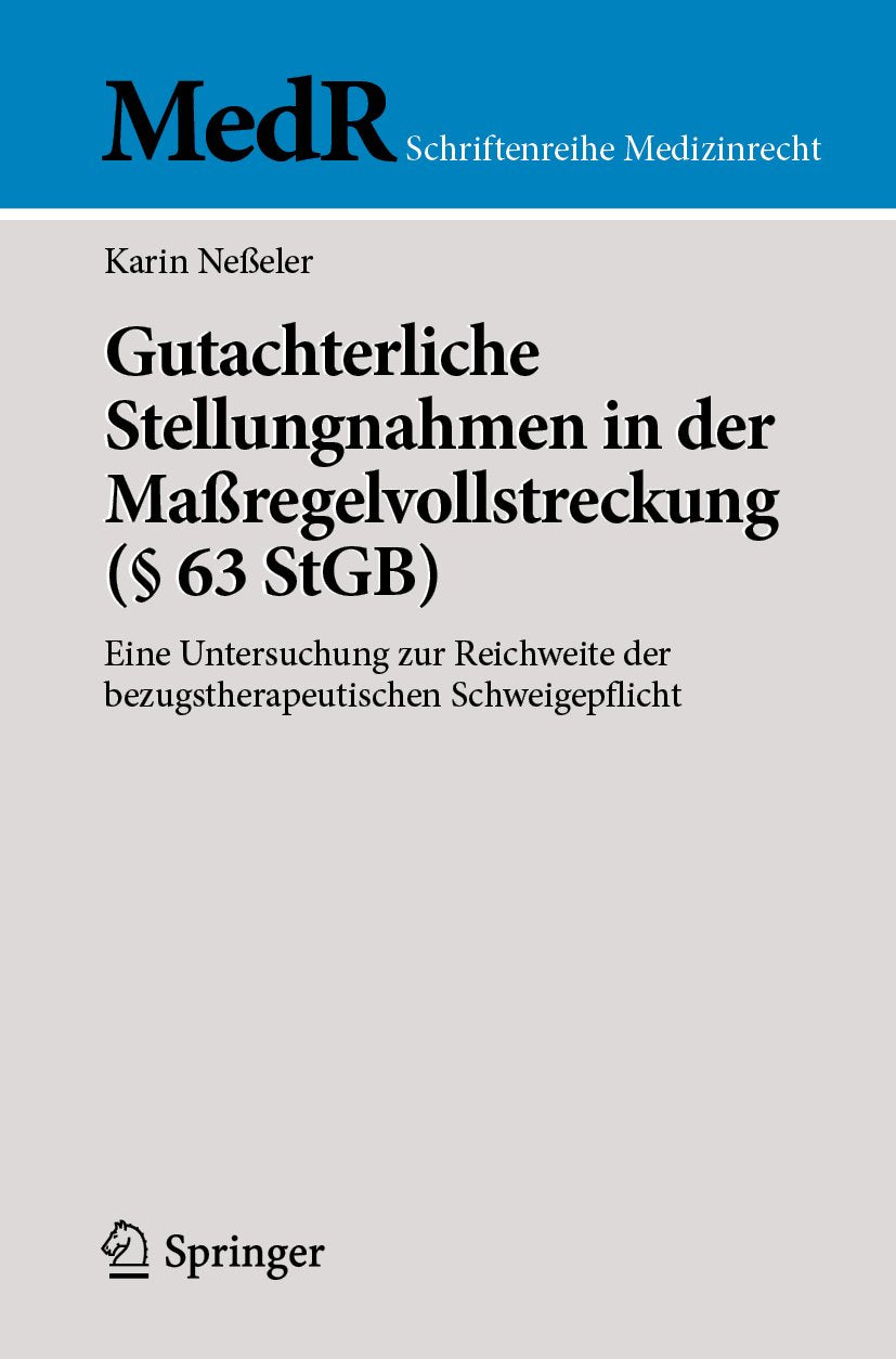Gutachterliche Stellungnahmen in der Maßregelvollstreckung (§ 63 StGB)