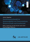 Hochfrequenzhandel im Spannungsfeld von Finanzmärkten, Realwirtschaft und Gesellschaft