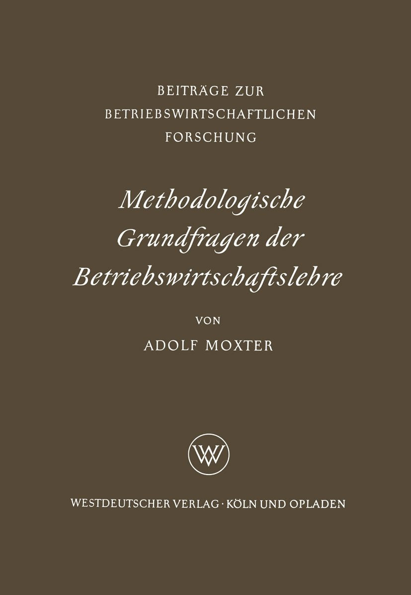 Methodologische Grundfragen der Betriebswirtschaftslehre