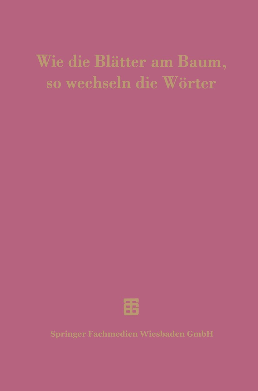 Wie die Blätter am Baum, so wechseln die Wörter