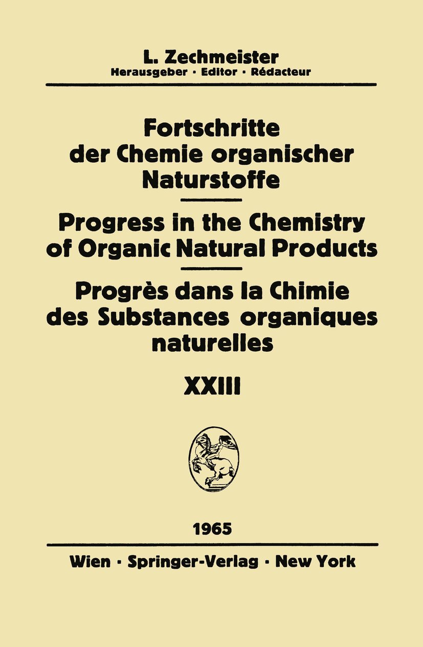 Fortschritte der Chemie Organischer Naturstoffe / Progress in the Chemistry of Organic Natural Products / Progrès dans la Chimie des Substances Organiques Naturelles