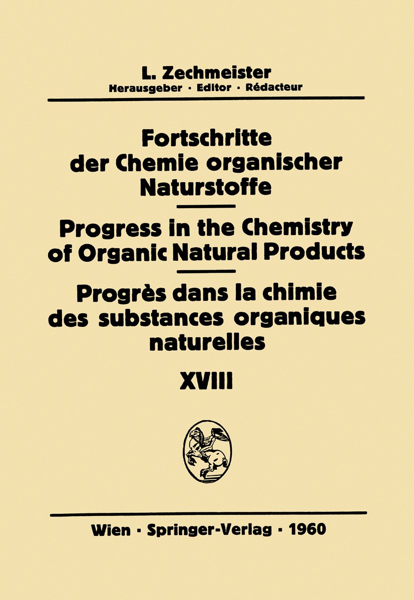 Fortschritte der Chemie organischer Naturstoffe / Progress in the Chemistry of Organic Natural Products / Progrés Dans la Chimie des Substances Organiques Naturelles