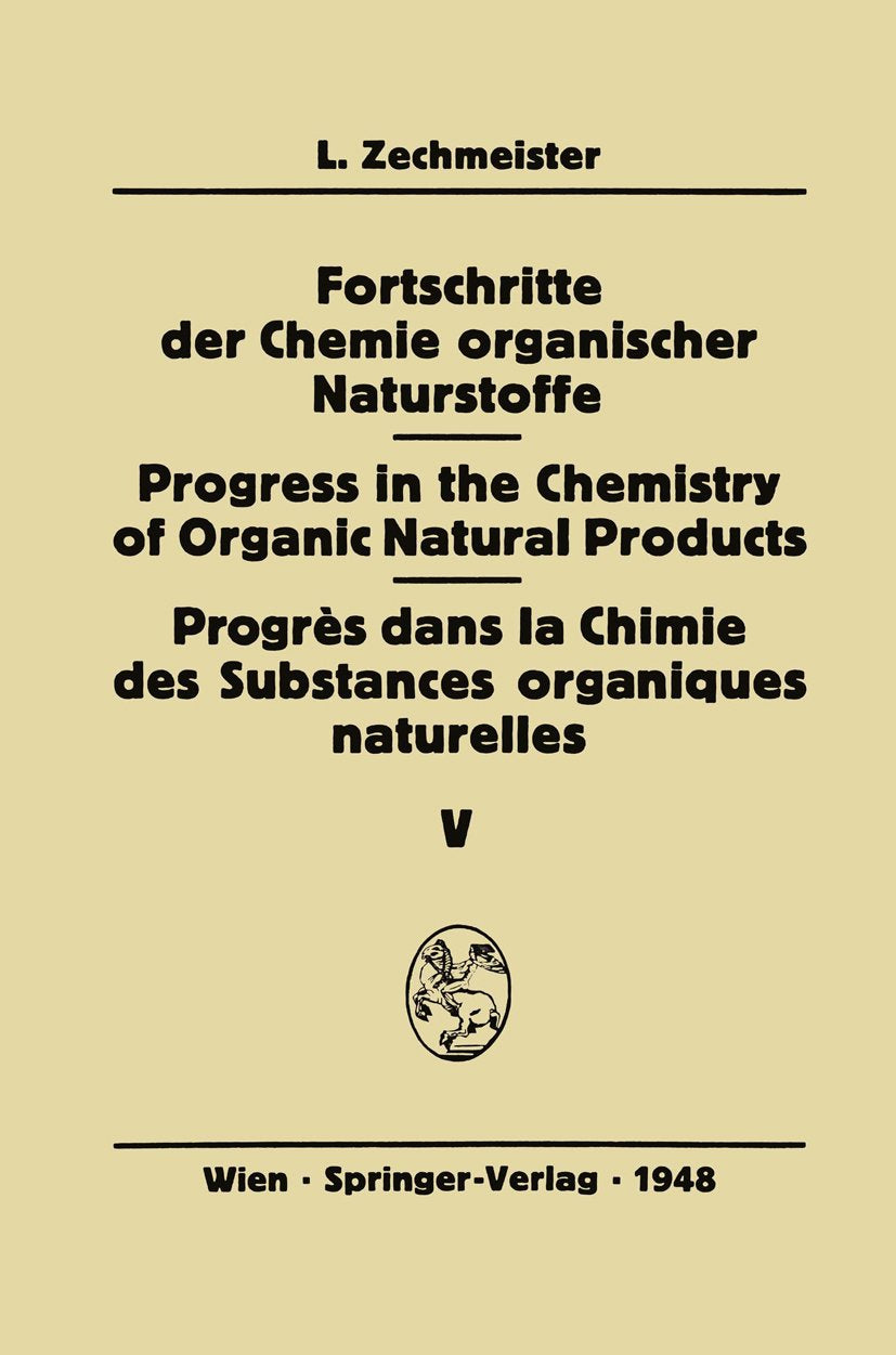 Fortschritte der Chemie organischer Naturstoffe / Progress in the Chemistry of Organic Natural Products / Progrès Dans La Chimie Des Substances Organiques Naturelles