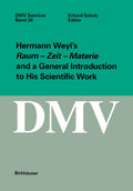 Hermann Weyl’s Raum - Zeit - Materie and a General Introduction to His Scientific Work
