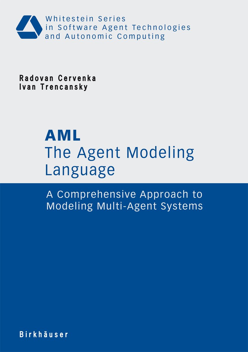 Whitestein Series in Software Agent Technologies and Autonomic Computing