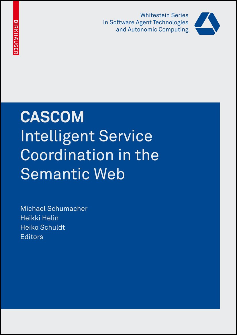 Whitestein Series in Software Agent Technologies and Autonomic Computing