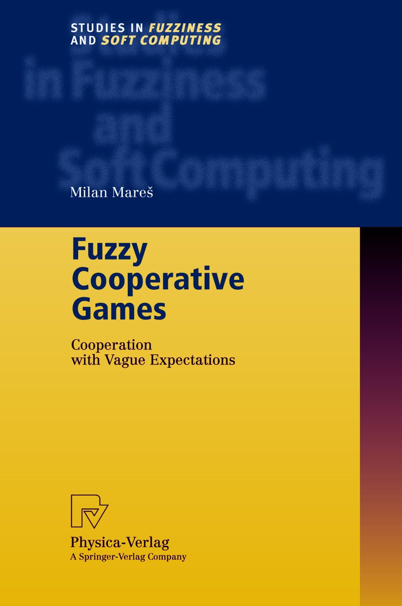 Studies in Fuzziness and Soft Computing