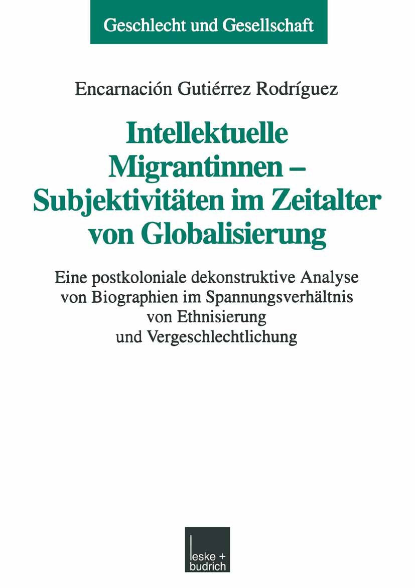 Intellektuelle Migrantinnen — Subjektivitäten im Zeitalter von Globalisierung