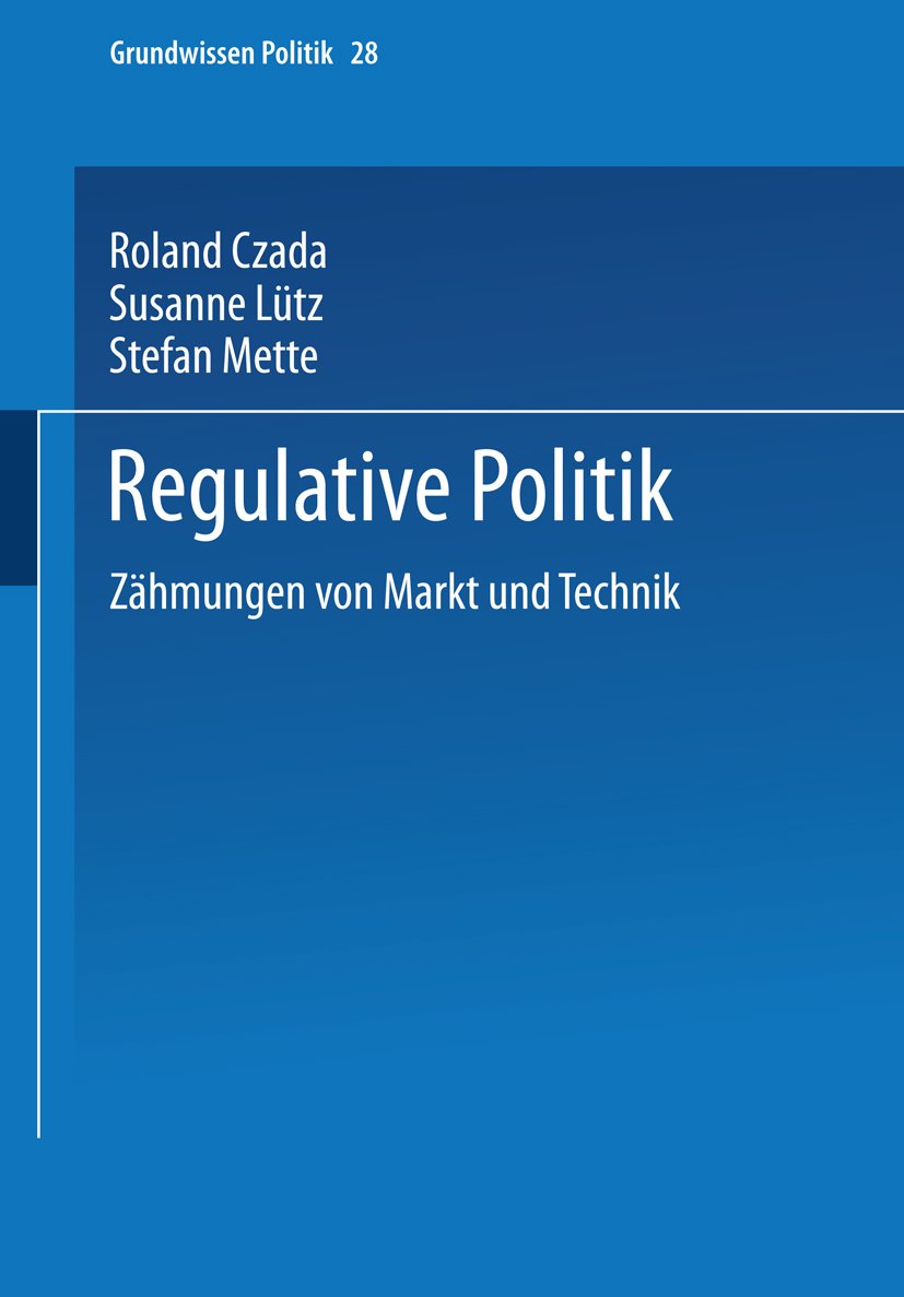 Grundwissen Politik: Zähmungen von Markt und Technik