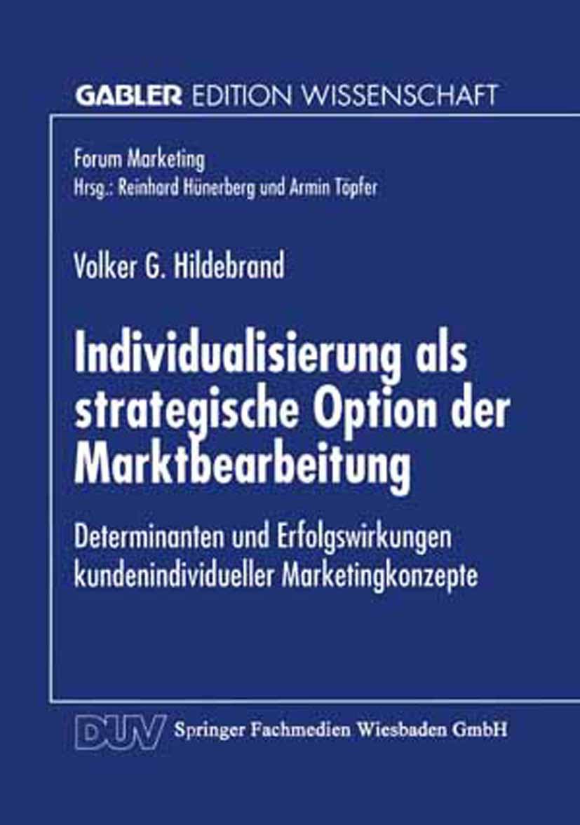 Forum Marketing: Determinanten und Erfolgswirkungen kundenindividueller Marketingkonzepte