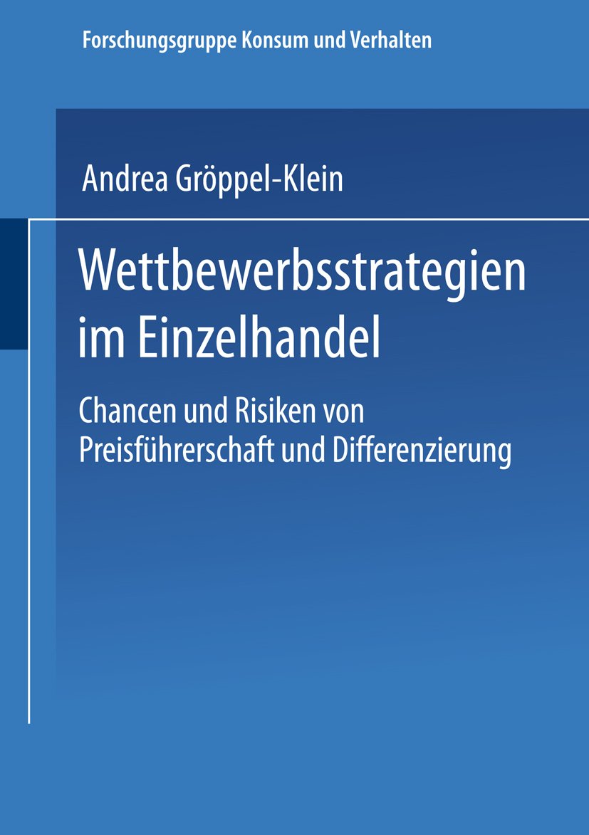 Forschungsgruppe Konsum und Verhalten: Chancen und Risiken von Preisführerschaft und Differenzierung
