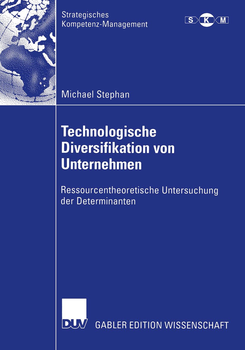 Strategisches Kompetenz-Management: Ressourcentheoretische Untersuchung der Determinanten