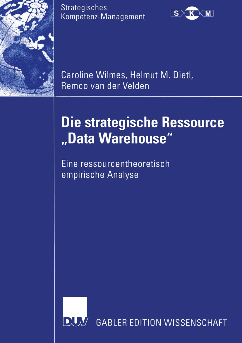 Strategisches Kompetenz-Management: Eine ressourcentheoretisch empirische Analyse