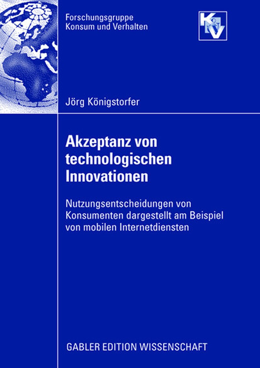 Forschungsgruppe Konsum und Verhalten: Nutzungsentscheidungen von Konsumenten dargestellt am Beispiel von mobilen Internetdiensten