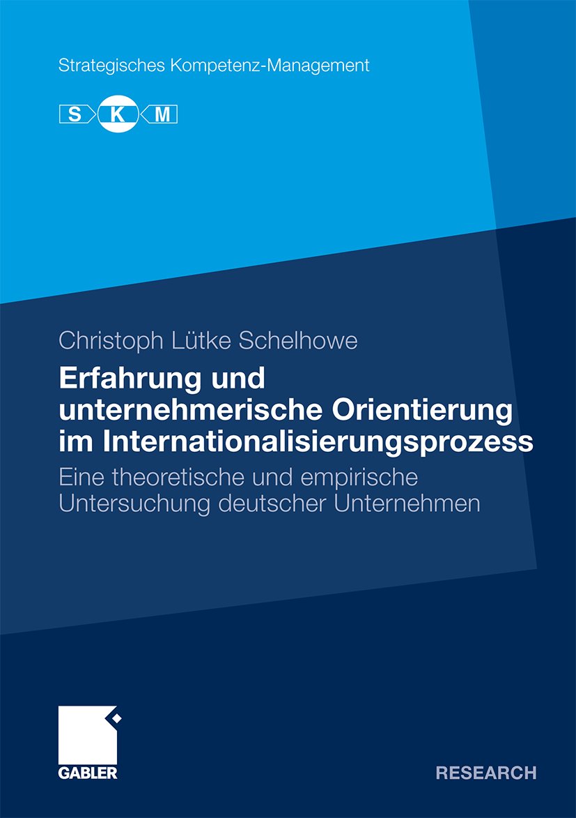 Strategisches Kompetenz-Management: Eine theoretische und empirische Untersuchung deutscher Unternehmen