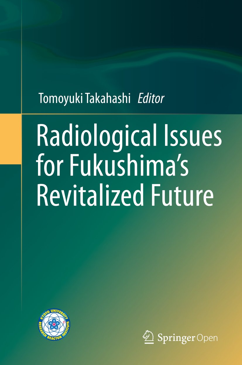 Radiological Issues for Fukushima’s Revitalized Future