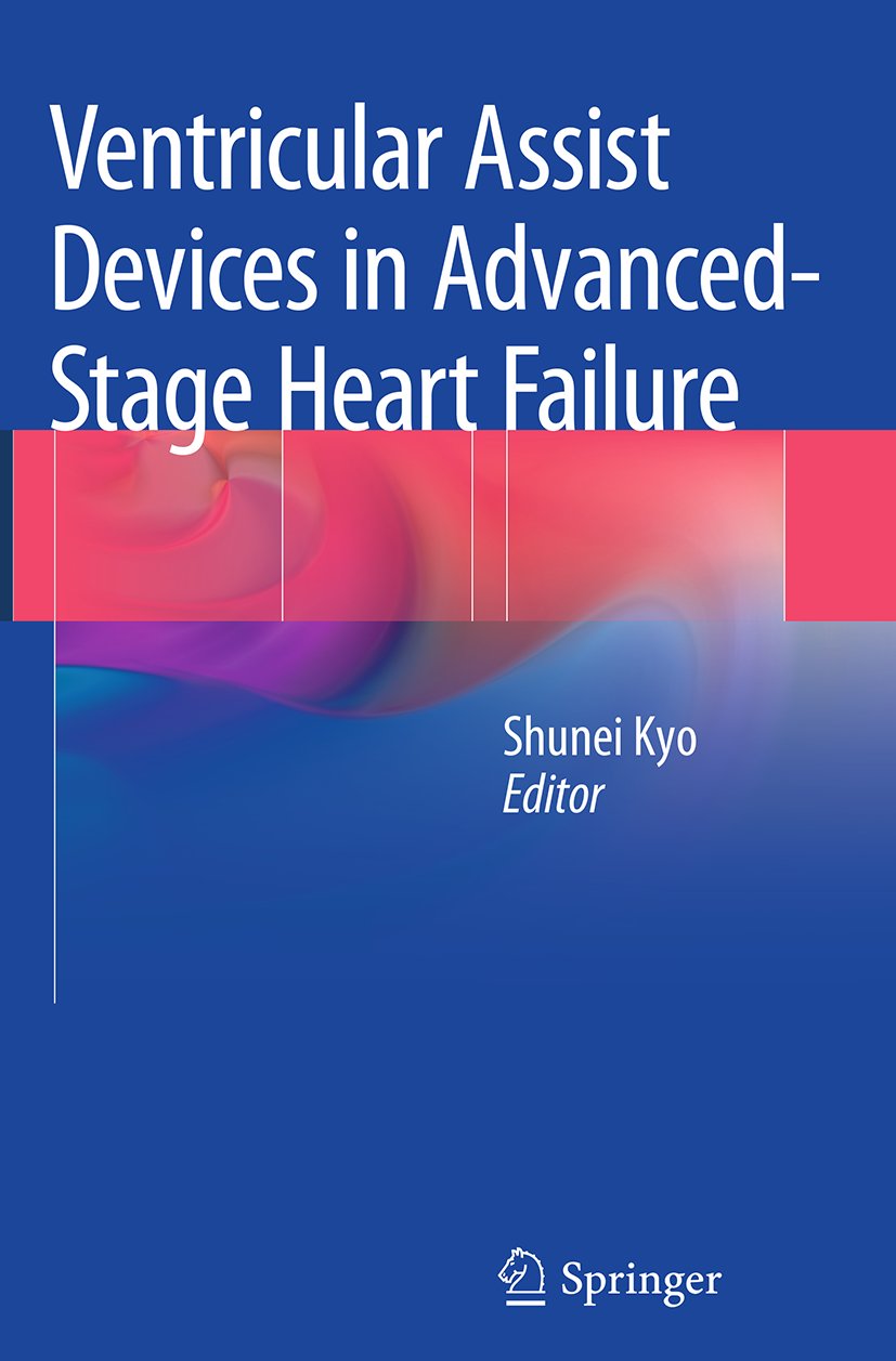 Ventricular Assist Devices in Advanced-Stage Heart Failure