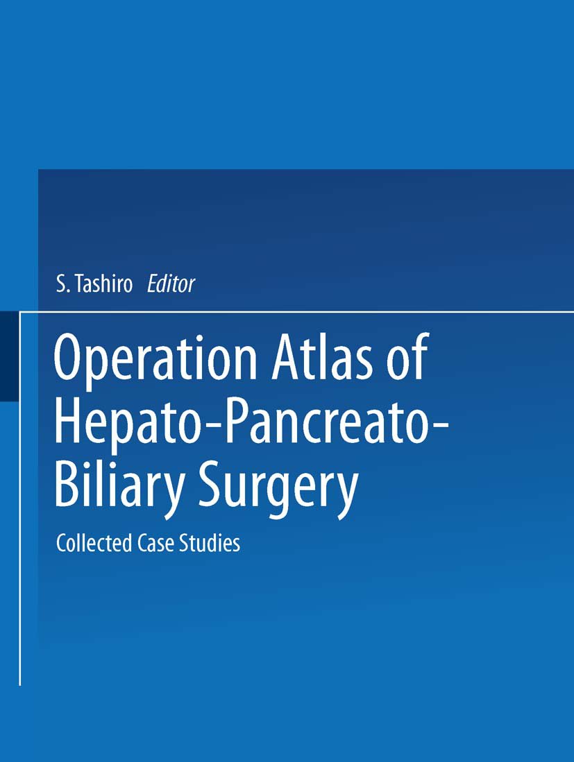 Operation Atlas of Hepato-Pancreato-Biliary Surgery