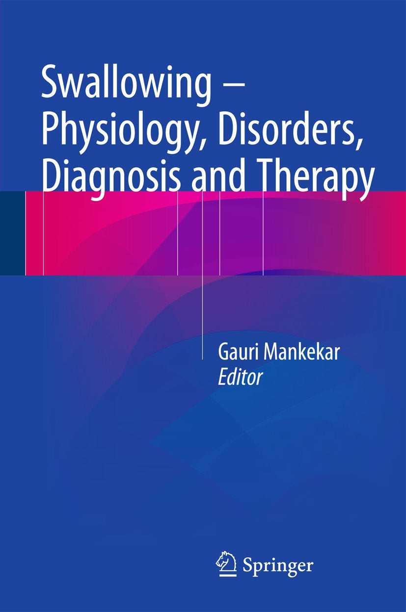 Swallowing – Physiology, Disorders, Diagnosis and Therapy