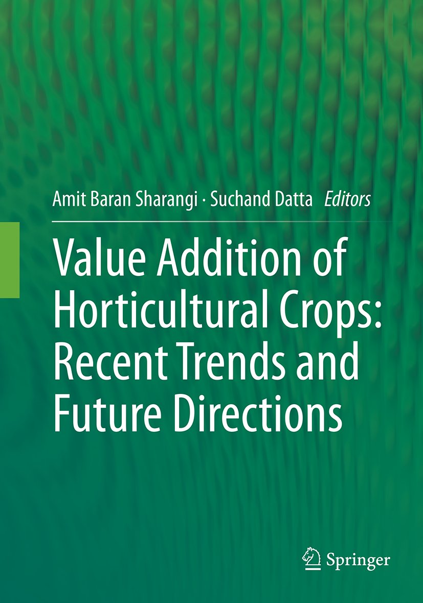 Value Addition of Horticultural Crops: Recent Trends and Future Directions