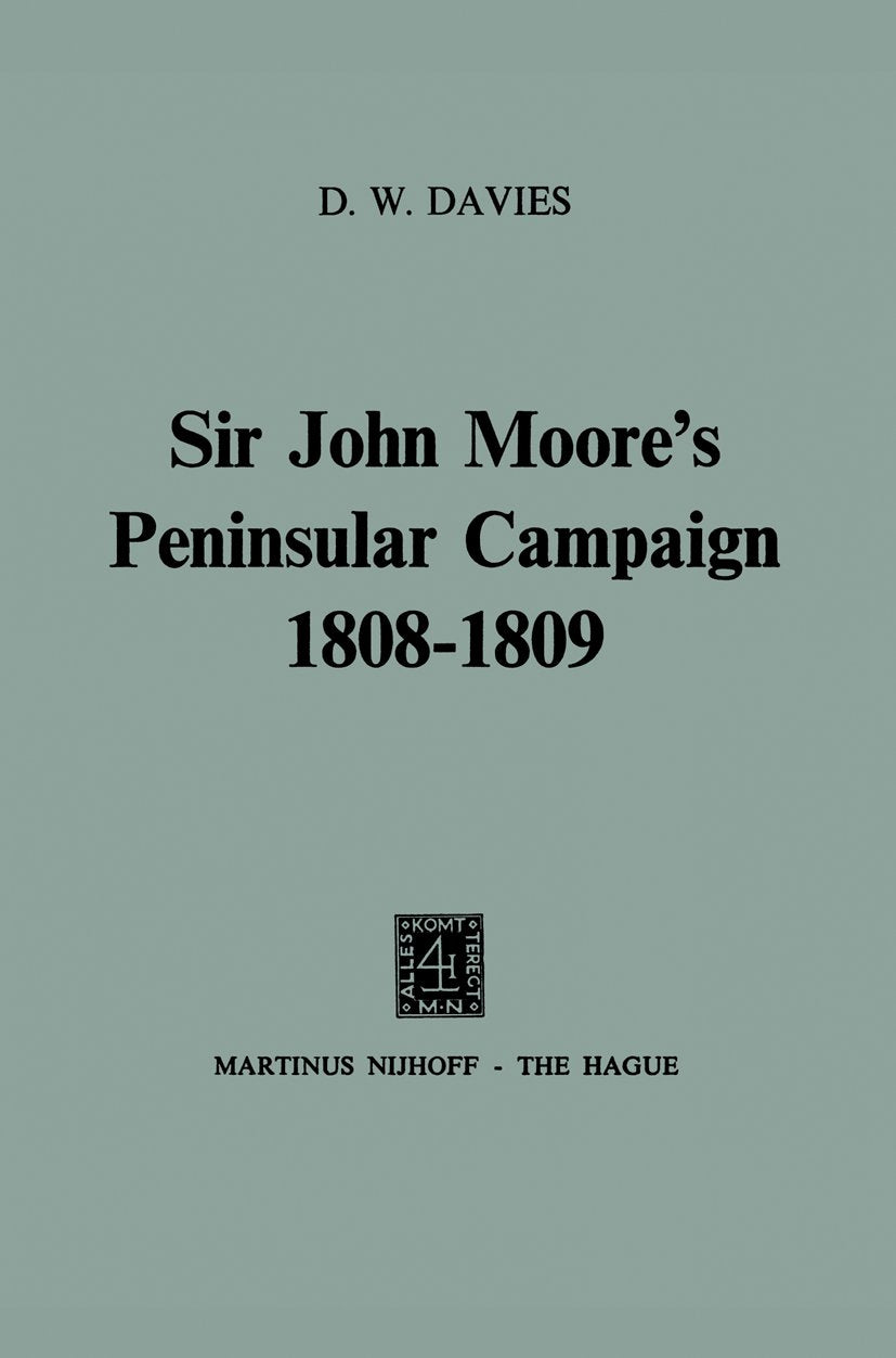 Sir John Moore’s Peninsular Campaign 1808–1809