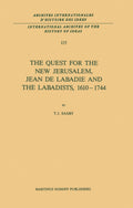 The Quest for the New Jerusalem, Jean de Labadie and the Labadists, 1610–1744