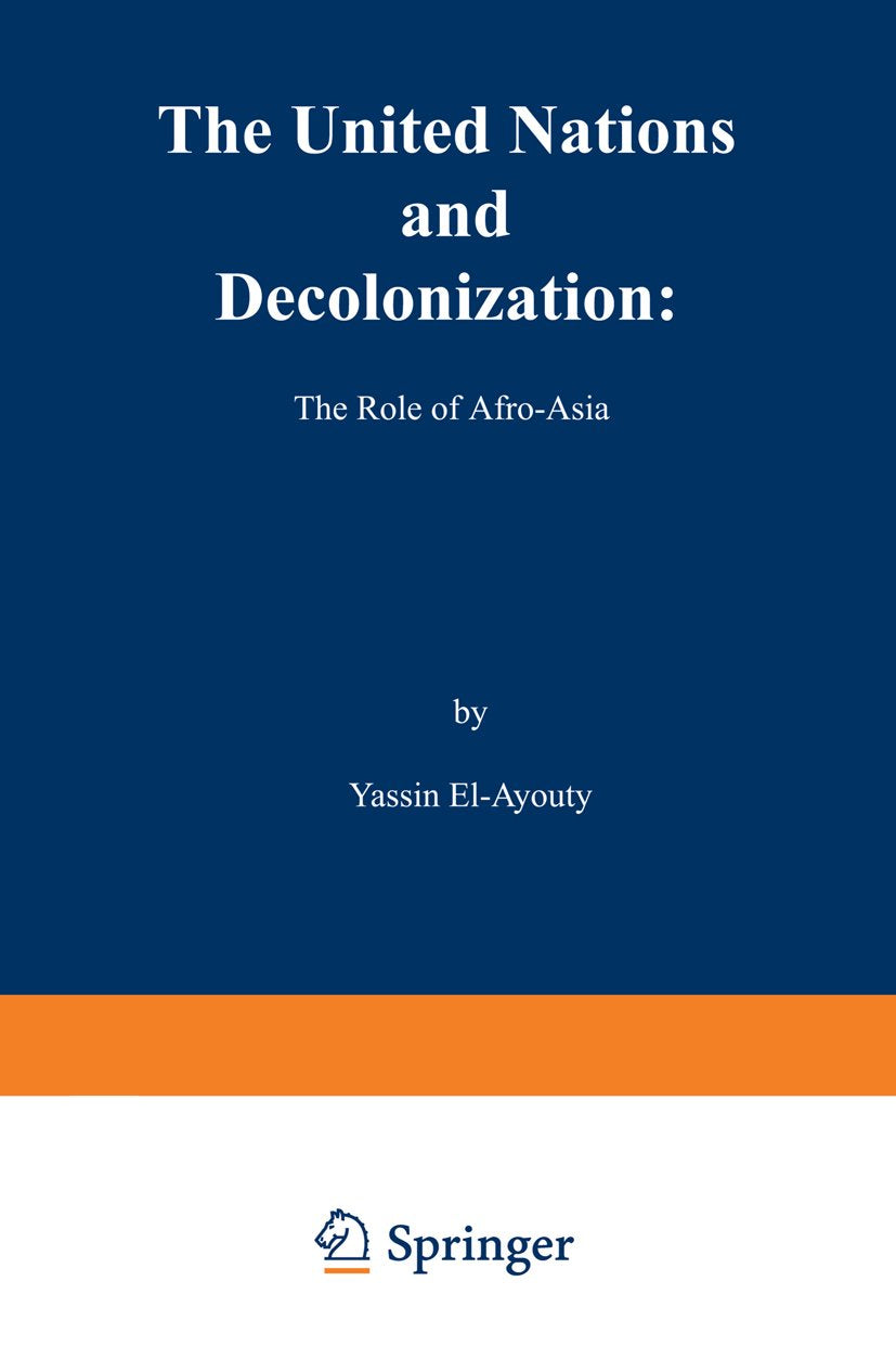 The United Nations and Decolonization: The Role of Afro — Asia