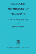 Heidegger’s Metahistory of Philosophy: Amor Fati, Being and Truth