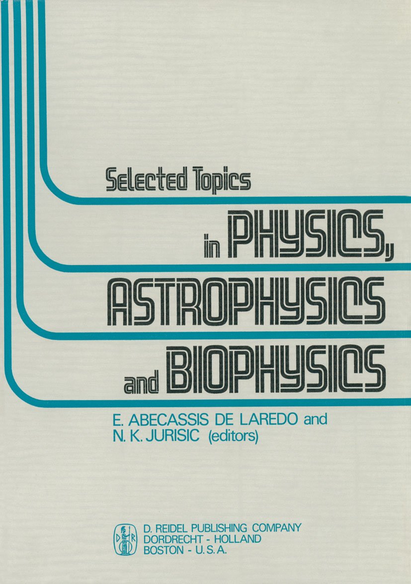 Selected Topics in Physics, Astrophysics and Biophysics
