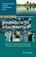 Xenobiotics in the Urban Water Cycle