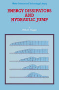 Energy Dissipators and Hydraulic Jump