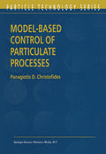 Model-Based Control of Particulate Processes