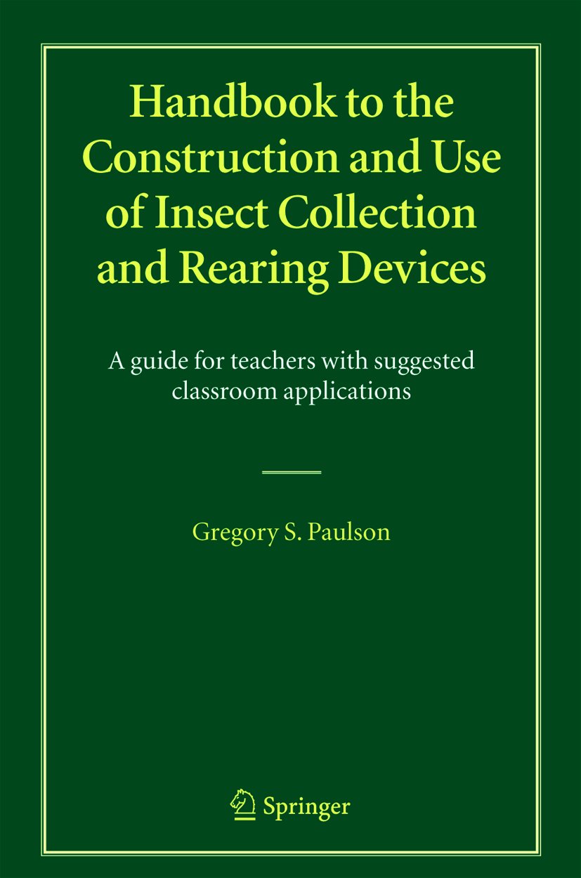 Handbook to the Construction and Use of Insect Collection and Rearing Devices