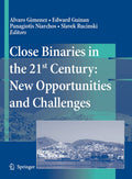 Close Binaries in the 21st Century: New Opportunities and Challenges