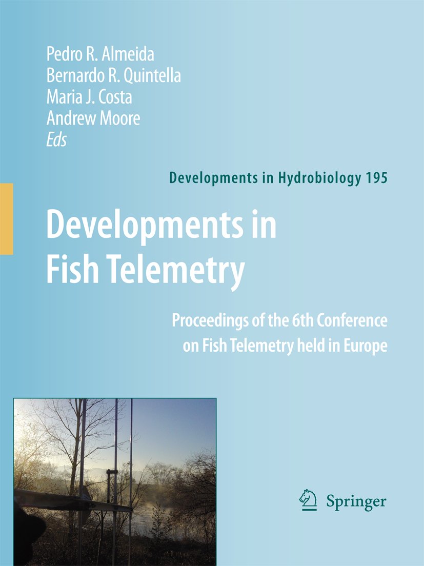 Developments in Hydrobiology: Proceedings of the Sixt Conference on Fish Telemetry held in Europe