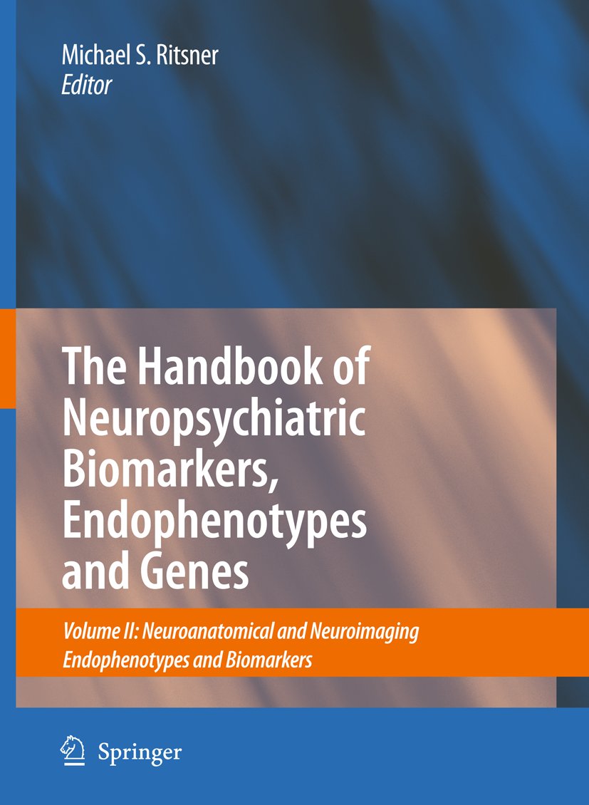 The Handbook of Neuropsychiatric Biomarkers, Endophenotypes and Genes