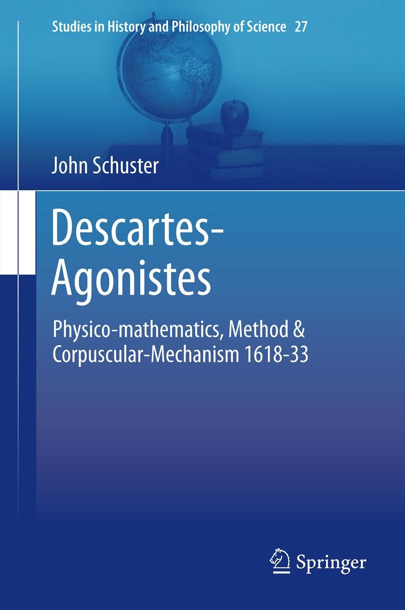 Studies in History and Philosophy of Science: Physico-mathematics, Method & Corpuscular-Mechanism 1618-33