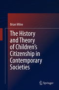 The History and Theory of Children’s Citizenship in Contemporary Societies